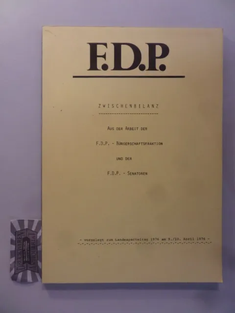 F.D.P. Zwischenbilanz. Aus der Arbeit der F.D.P.-Bürgerschaftsfraktion und der F