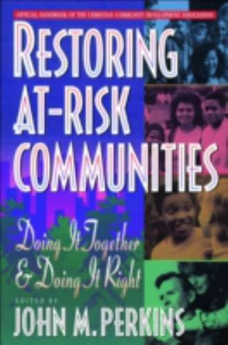 Restoring At-Risk Communities: Doing It Together and Doing It Right, , 978080105