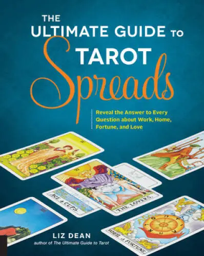 The Ultimate Guide to Tarot Spreads: Reveal the Answer to Every Question  - GOOD