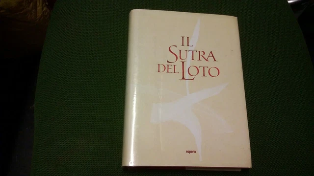 IL SUTRA DEL LOTO ) Esperia trad.Soka Gakkai, 1999, 11gn21