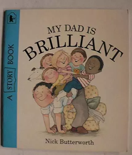 My Dad Is Brilliant *Exp*-Nick Butterworth