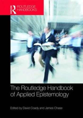 Edwin Routledge THE ROUTLEDGE HANDBOOK of Applied Epistemology (Routledge Handbooks en ...