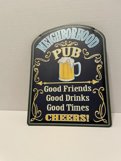 Neighborhood Pub Good Drinks Good Friends Good Times Cheers Tin Bar Sign
