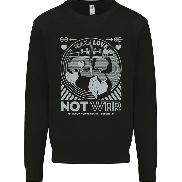 Make Love Not War World Peace Anti Mens Sweatshirt Jumper