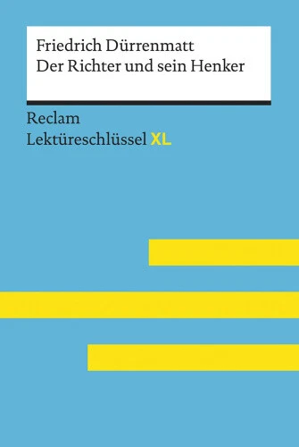 Der Richter Und Sein Henker Von Friedrich Dürrenmatt DER RICHTER UND sein Henker von Friedrich Dürrenmatt: Lektüreschlüssel