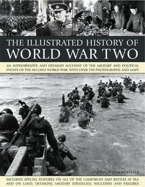 ILLUSTRATED HISTORY OF World War Two: An Authoritative and Detailed ...