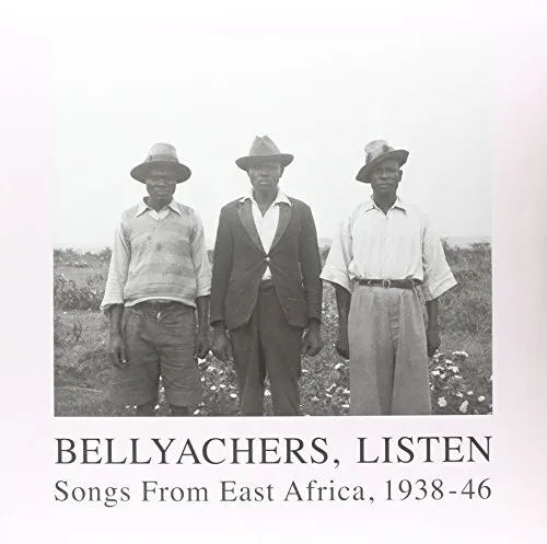 Bellyachers, Listen: Songs From East Africa 1938-1946 [VINYL]