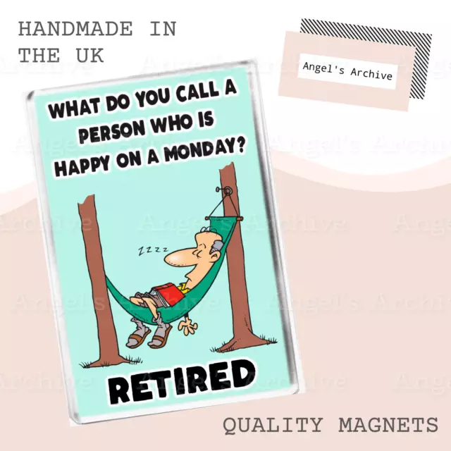 Retirement Quote ✳ Novelty Keepsake ✳ Large Fridge Magnet ✳ Funny Retired Gift