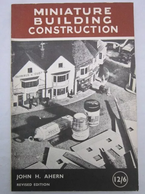 MINIATURE BUILDING CONSTRUCTION By John H Ahern - Making Model Railway Buildings