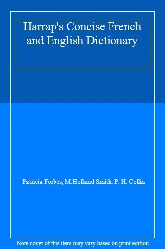 HARRAP'S CONCISE FRENCH and English Dictionary By Patricia Forbes ...