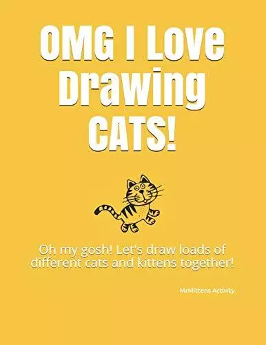 OMG I Love Drawing CATS!: Oh my gosh! Let's dra. Activity<|