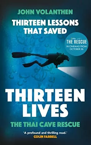 Thirteen Lessons that Saved Thirteen Lives: The Thai Cave ... by Volanthen, John