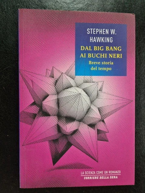 DAL BIG BANG AI BUCHI NERI BREVE STORIA DEL TEMPO di STEPHEN W. HAWKING