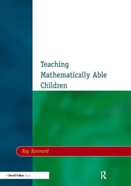 Teaching Mathematically Able Children Paperback Roy Kennard