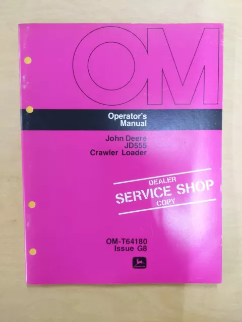 John Deere JD555 Crawler Loader Operators Manual, Dealer Copy, OM-T64180