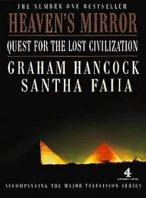 HEAVENS MIRROR: QUEST for the Lost Civilization, Hancock, Graham ...
