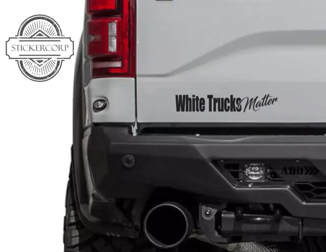 White Trucks Matter Sticker Decal [For Car Truck Semi Mud 4X4 Baja Race]