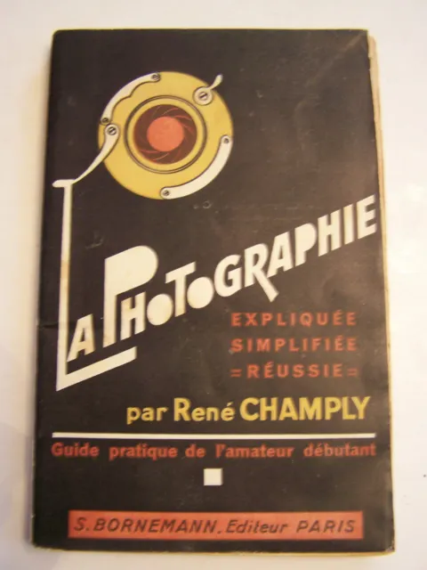 Guide Pratique De L ' Amateur Debutant , La Photographie Expliquee ,1937. Rare .