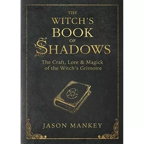 The Witch's Book of Shadows: The Craft, Lore and Magick - Paperback NEW Mankey,