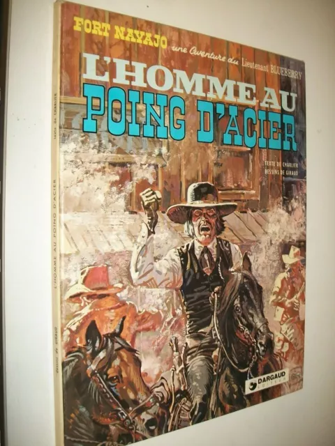 Charlier/Giraud:fort Navajo:l'homme Au Poing D'acier.blueberry.dargaud 1970