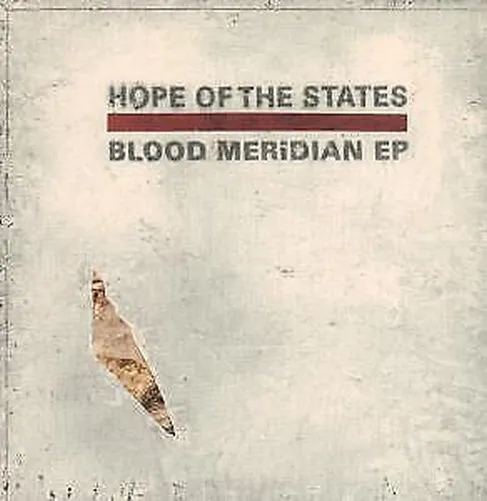 Hope of the States Blood Meridian EP 10" vinyl Europe Columbia 2006 limited