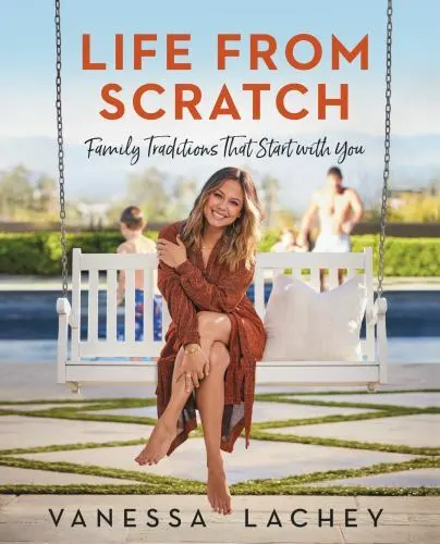 Life from Scratch: Family Traditions That Start with You Hardcover – November...