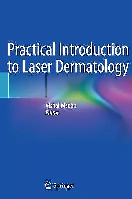 Practical Introduction to Laser Dermatology - 9783030464509
