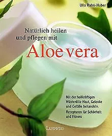 Natürlich heilen und pflegen mit Aloe vera von Ulla Rahn... | Buch | Zustand gut