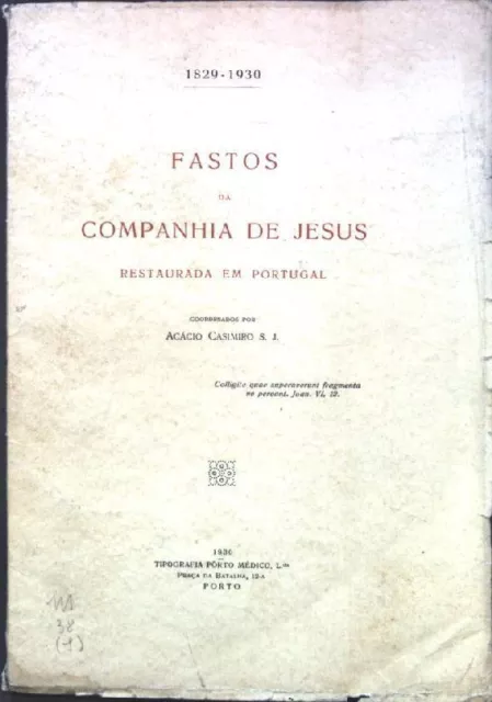 Fastos da Companhia de Jesus; Restaurada em Portugal; 1829-1930; Casimiro, Acaci