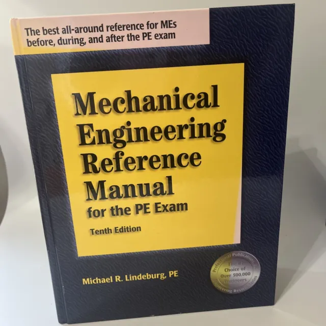 Mechanical Engineering Reference Manual for the Pe Exam by Lindeburg Tenth Ed