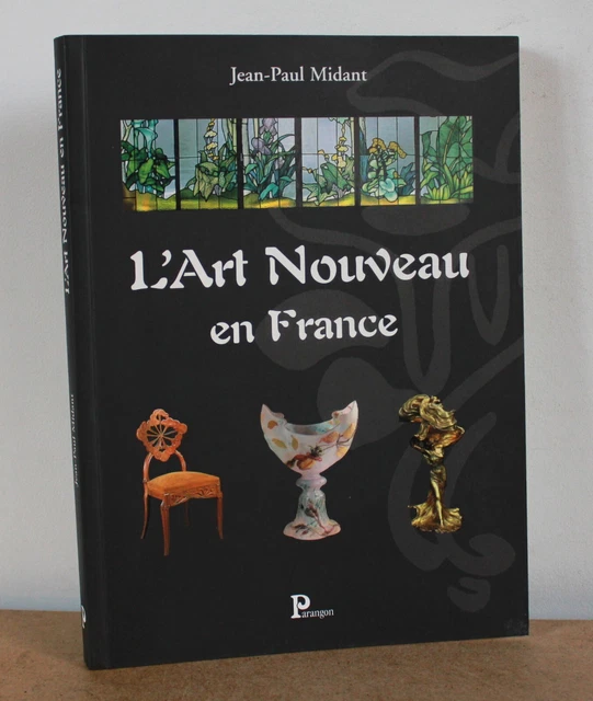 L'art nouveau en France Jean-Paul Midant 2002 Parangon