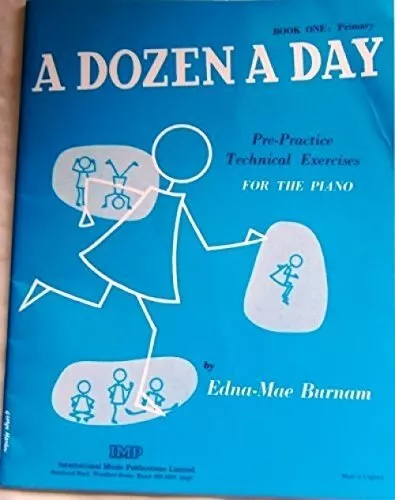A Dozen a Day: Pre-practice Technical Exercises for the Piano (Book One: Primary