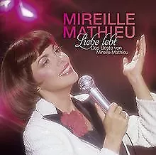 Liebe Lebt: das Beste Von Mireille Mathieu von Mathieu,Mir... | CD | Zustand gut