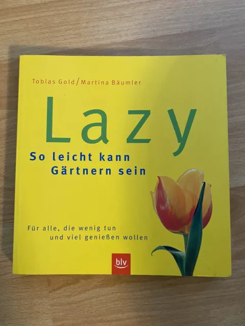 Lazy - so leicht kann Gärtnern sein | Tobias Gold & Martina Bäumler | blv 📚