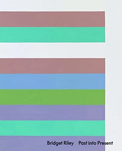 Bridget Riley  Past into Present