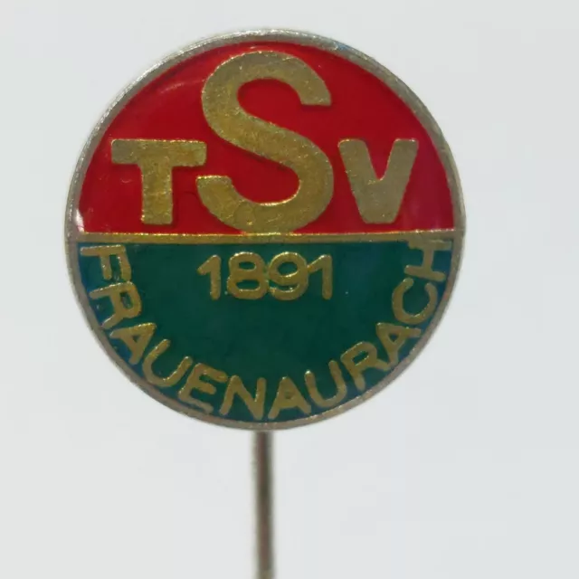 Fussball Anstecknadel TSV 1891 Frauenaurach FV Bayern Mittelfranken Kr. Erlangen