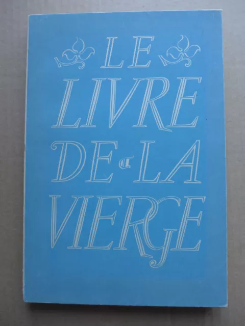 LE LIVRE DE LA VIERGE tableaux poèmes recueillis par Bertrand
