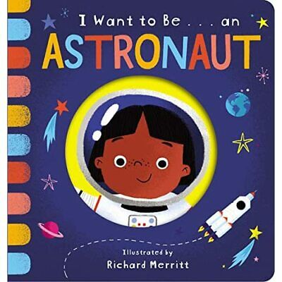 I Want to Be... an Astronaut (I Want to Be...) [Board b - Board Book NEW Davies,