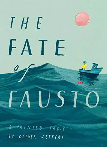 The Fate De Fausto Par Jeffers, Oliver, Neuf Livre ,Gratuit & , ( Hardcove