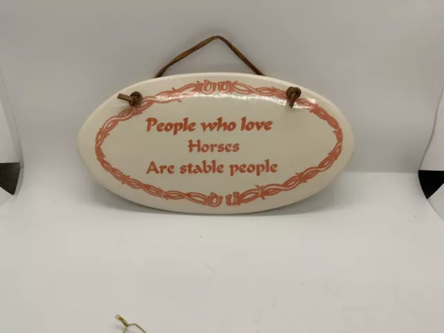 Horse Lovers New Pottery Plaque “People who love Horses Are Stable people