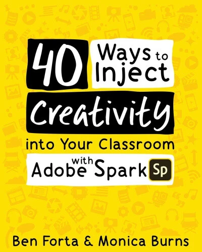 40 WAYS TO Inject Creativity into Your Classroom with Adobe Spark EUR ...