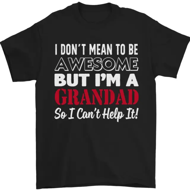 T-shirt da uomo I Dont Mean to Be but Im a Grandad 100% cotone