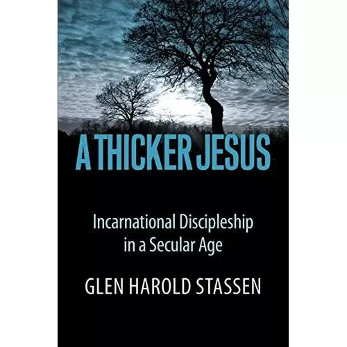 A Thicker Jesus: Incarnational Discipleship in a Secula - Paperback NEW Stassen,