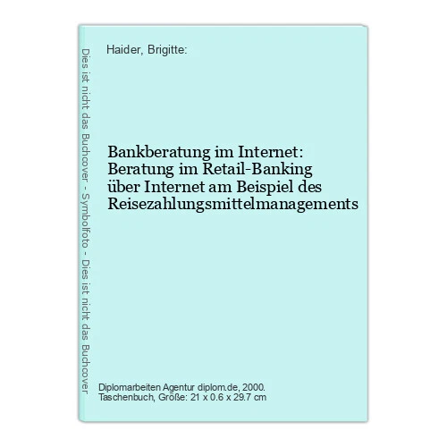 Bankberatung im Internet: Beratung im Retail-Banking über Internet am Beispiel d