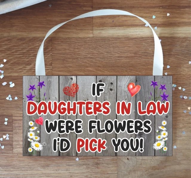 Daughter in Law Plaque - If Daughters in Law Were Flowers I'd Pick You - Present