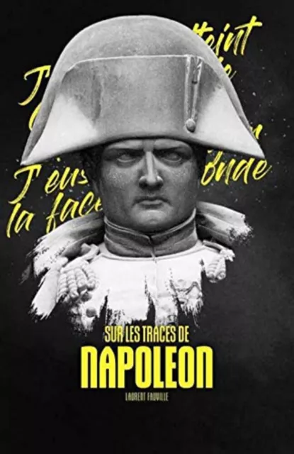 Sur les traces de Napoléon | Fauville Laurent