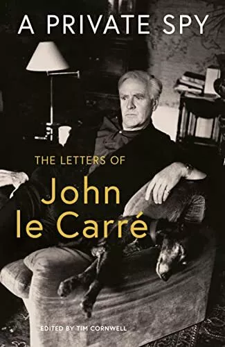 A Private Spy The Letters of John le Carré 1945-2020