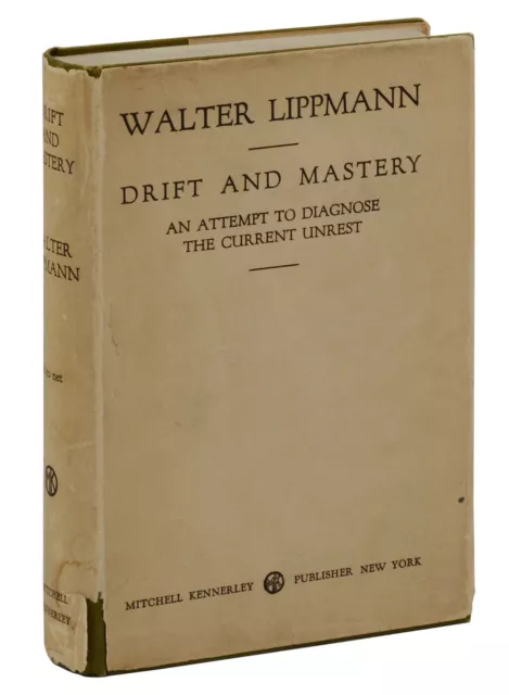 Drift and Mastery by WALTER LIPPMANN ~ First Edition in Dust Jacket 1914 ~ 1st