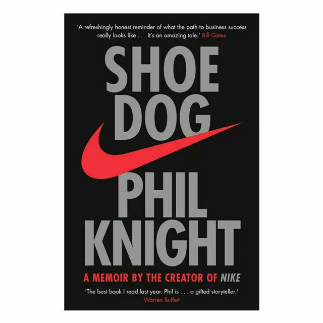 Shoe Dog: A Memoir by the Creator of NIKE By Phil Knight. 9781471146725