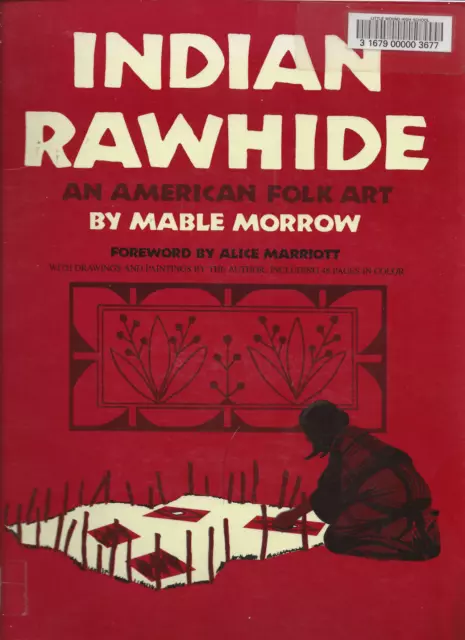 Indian Rawhide (An American Folk Art) by Mable Morrow (ex-library copy)